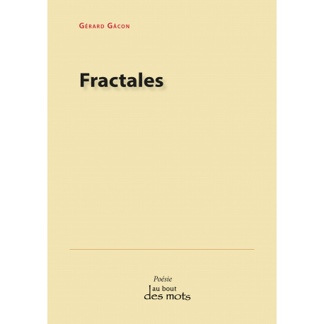 Fractales Gacon Gérard Au Bout des Mots - Editions Abatos