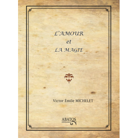 L'Amour et la Magie  Au Bout des Mots - Editions Abatos