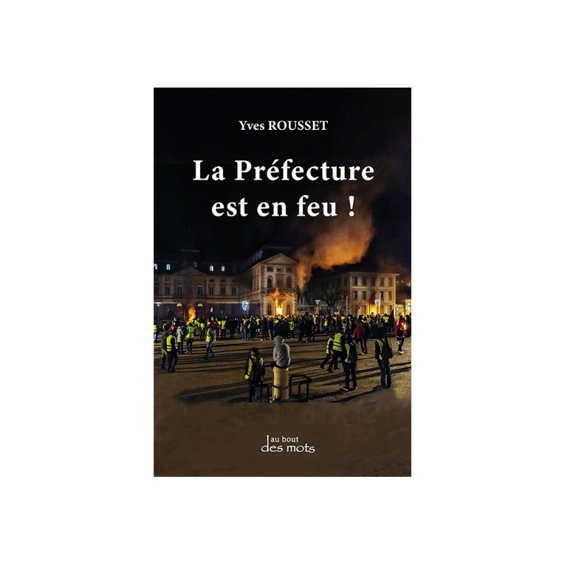 La préfecture est en feu par Yves Rousset pour éditions abatos