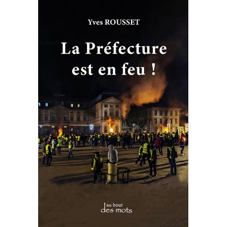 La préfecture est en feu par Yves Rousset pour éditions abatos