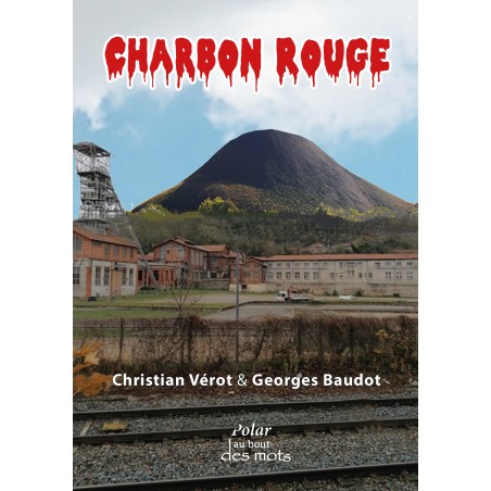 Charbon Rouge par Christian Vérot et Georges Baudot aux éditions abatos