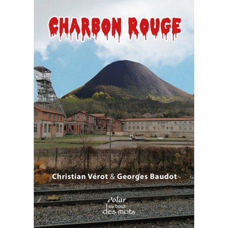 Charbon Rouge par Christian Vérot et Georges Baudot aux éditions abatos