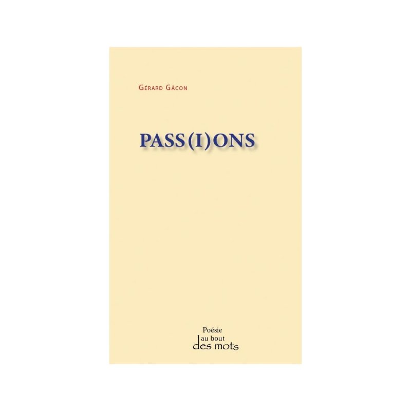 Passions un recueil de poèmes  auteur Gérard Gacon