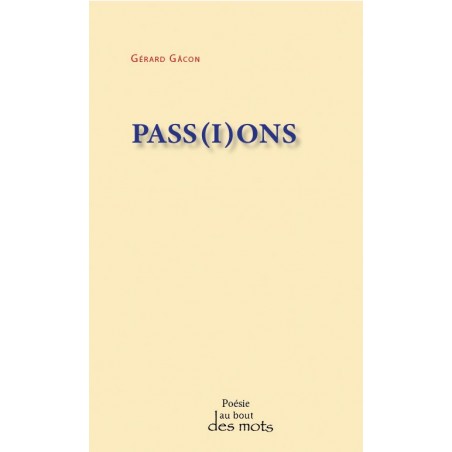 Passions un recueil de poèmes  auteur Gérard Gacon