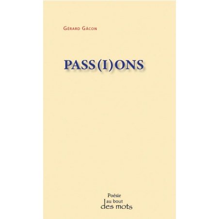 Passions un recueil de poèmes  auteur Gérard Gacon