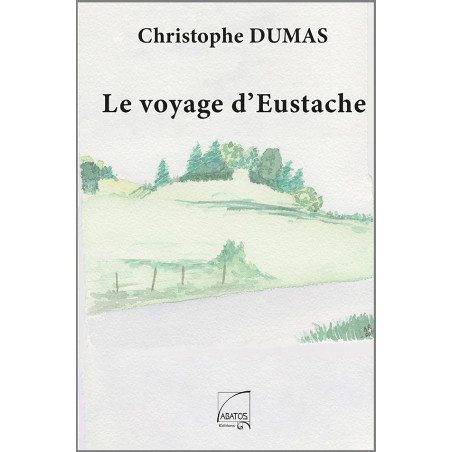 Le Voyage d'Eustache par Christophe Dumas pour éditions abatos