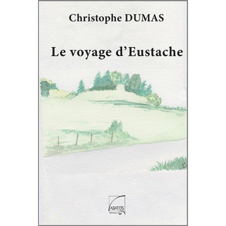 Le Voyage d'Eustache par Christophe Dumas pour éditions abatos