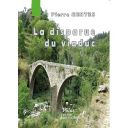 La disparue du viaduc par Pierre GENTES pour éditions abatos