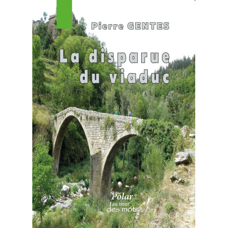 La disparue du viaduc par Pierre GENTES pour éditions abatos