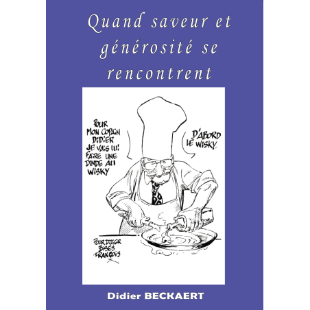 Quand saveur et générosité se rencontrent par Didier Beckaert pour Éditions abatos