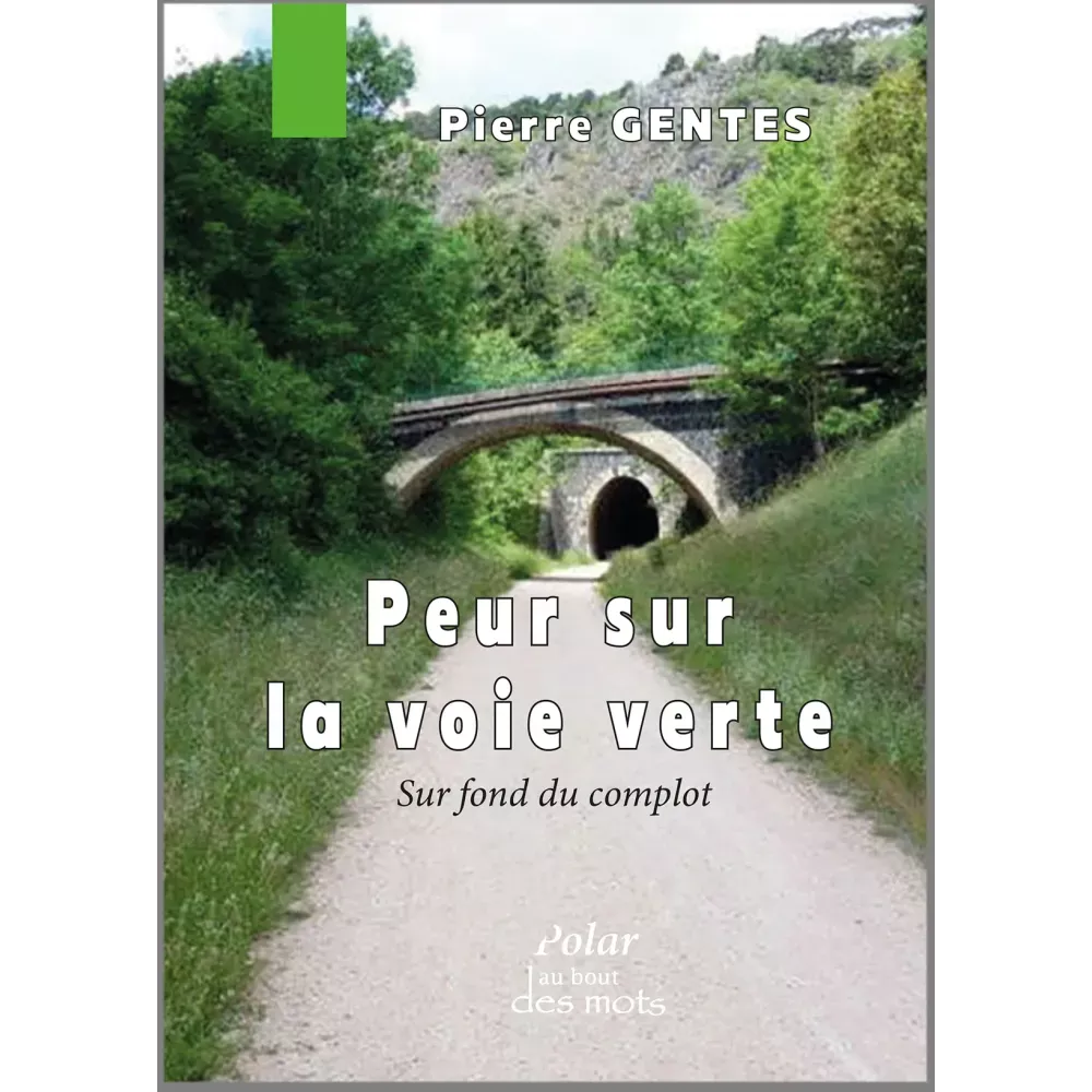 Peur sur la voie verte par Pierre GENTES pour éditions abatos