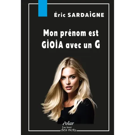 Mon prénom est GIOIA avec un G par Eric Sardaigne