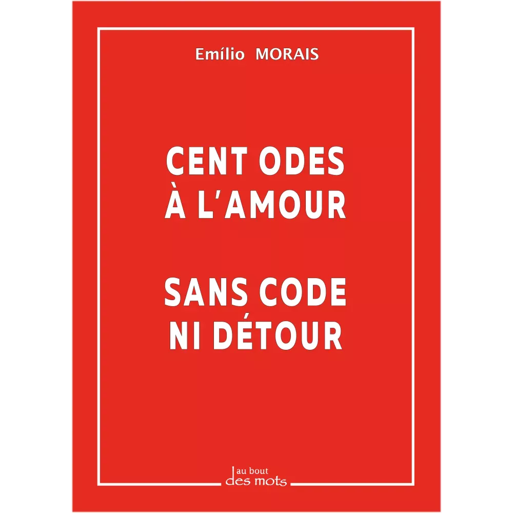 100 odes à l'amour par Emilio Morais