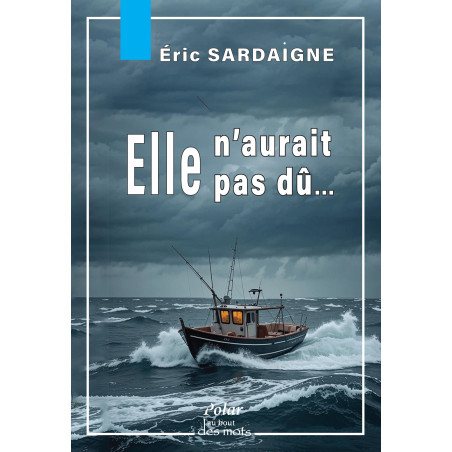 Elle n'aurait pas dû par Eric Sardaigne
