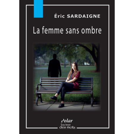 La femme sans ombre par Eric Sardaigne pour éditions abatos