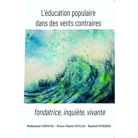L ÉDUCATION POPULAIRE DANS DES VENTS CONTRAIRES par Pierre Marie Dugas